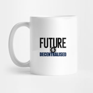 Future Is Decentralized Mug